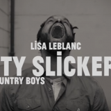 Lisa LeBlanc dévoile le vidéoclip de City Slickers and Country Boys