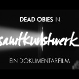 Dead Obies: le documentaire making-of de l’album Gesamtkunstwerk